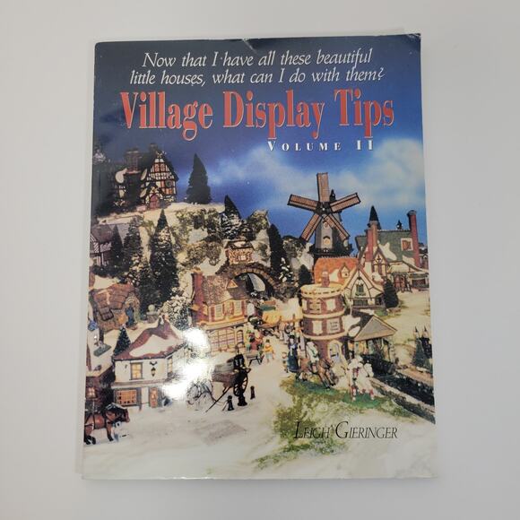 Leigh Gieringer Village Display Tips: Volume II Christmas Villages Book 2002 - Picture 1 of 4